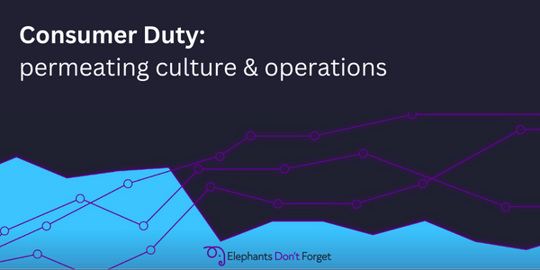Consumer Duty: permeating culture & operations