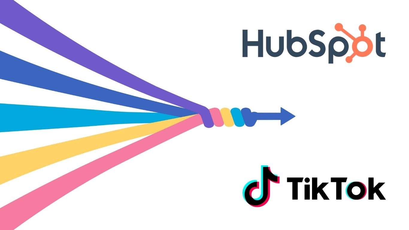 HubSpot's TikTok Integration Puts Customer Context Behind Every Ad
