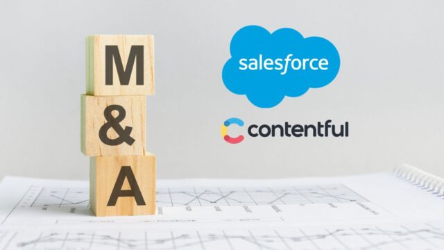 Salesforce Confirms Contentful Acquisition in Bid to Own End-to-End Customer Experience